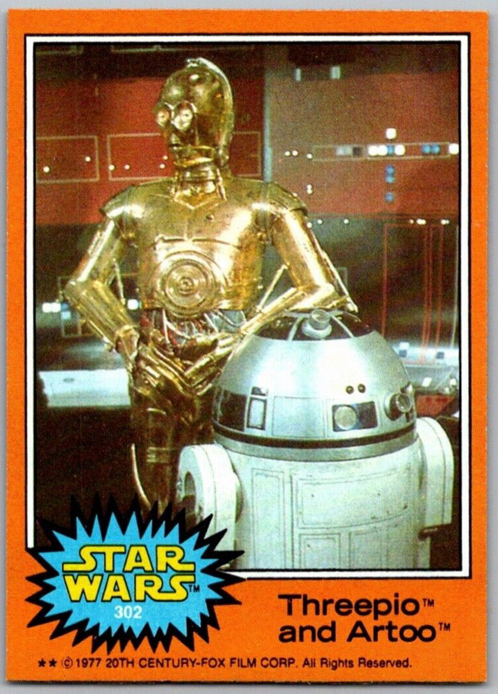 1977 TOPPS STAR WARS trading card featuring Threepio and Artoo by Go Figment with orange border and number 302