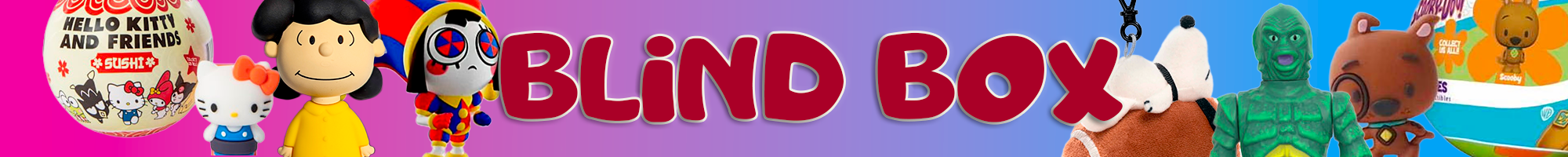 Colorful banner featuring toy characters including Hello Kitty, a girl doll, a skeleton figure, and a green muscular creature against a red background with "BLIND BOX" text