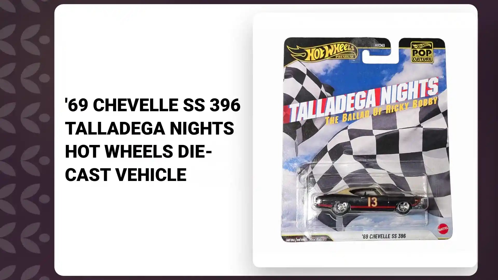 '69 Chevelle SS 396 Talladega Nights Hot Wheels Die-Cast Vehicle by@Outfy