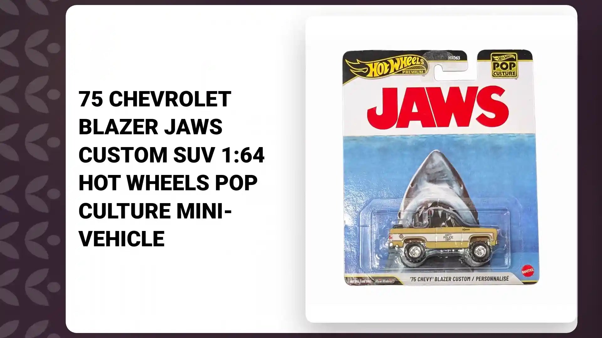 75 Chevrolet Blazer JAWS Custom Suv 1:64 Hot Wheels Pop Culture Mini-Vehicle by@Outfy